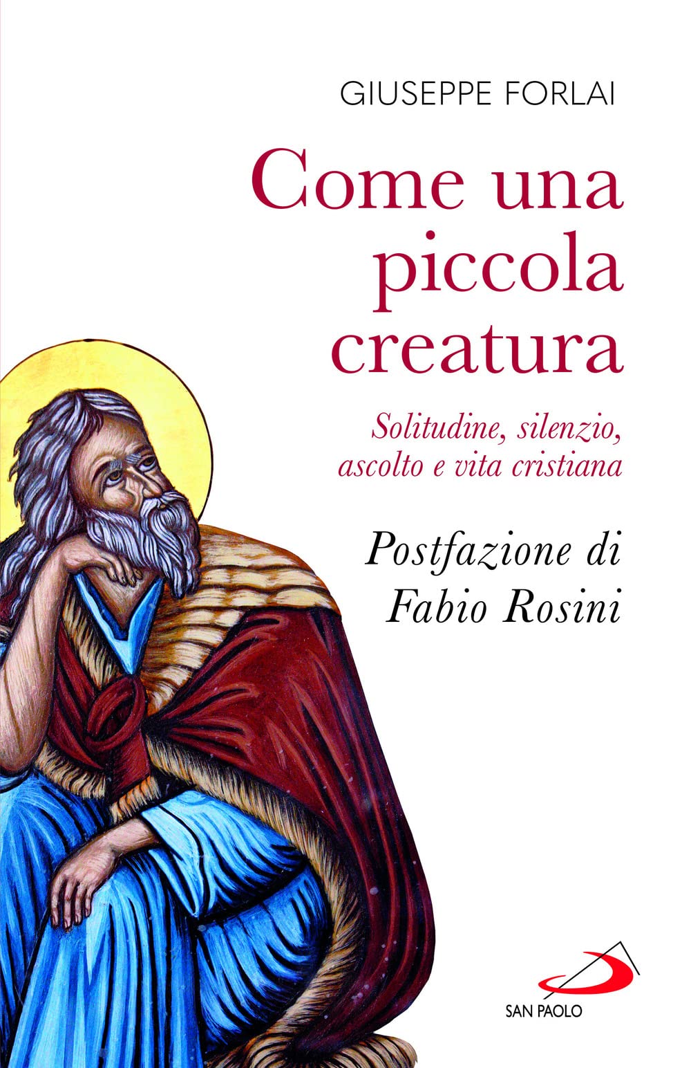Come una piccola creatura. Solitudine, silenzio, ascolto e vita cristiana book