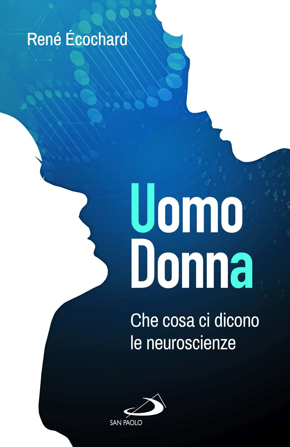 Uomo, donna. Che cosa ci dicono le neuroscienze book