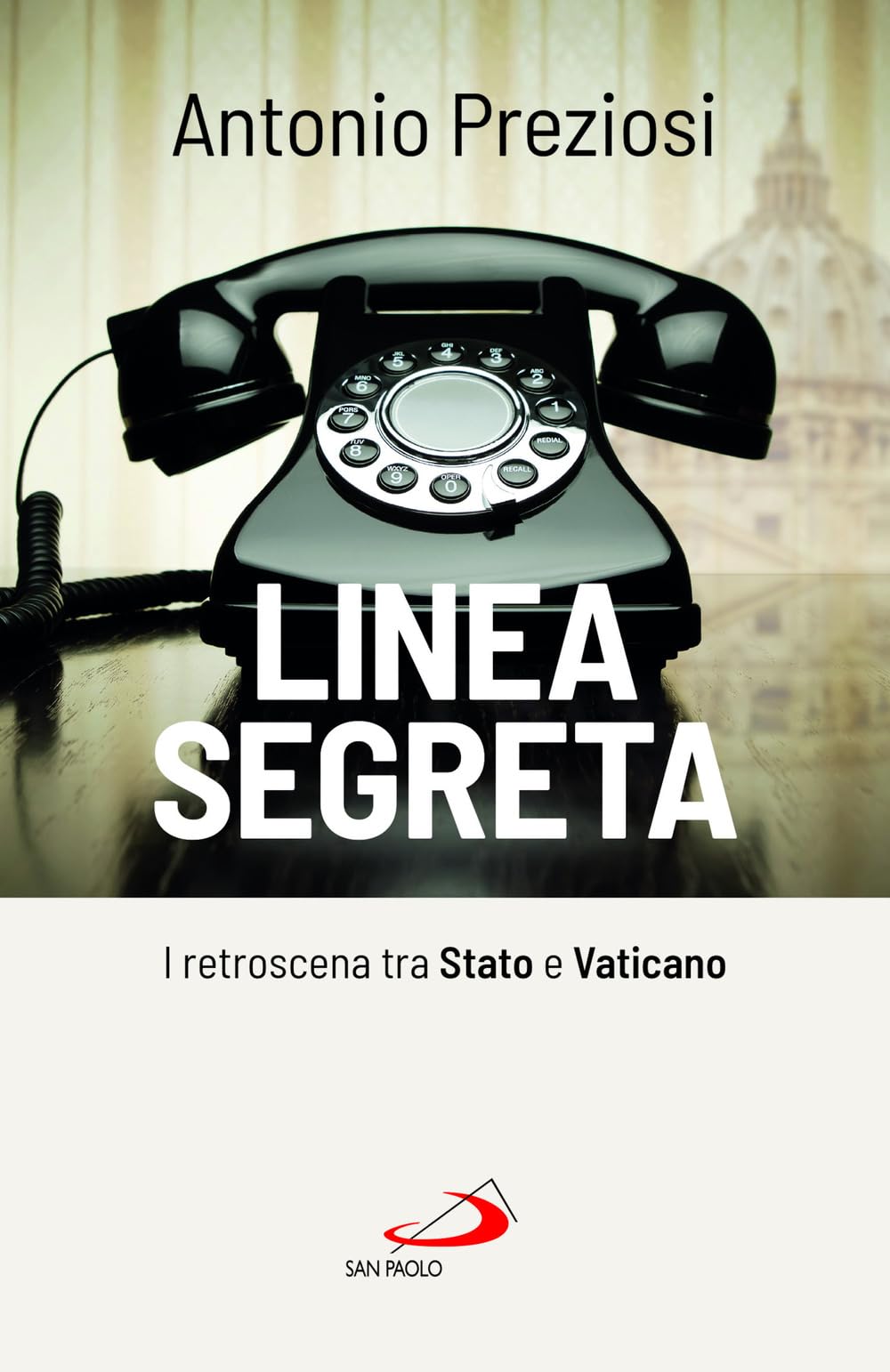 Linea segreta. I retroscena tra Stato e Vaticano (Attualità e storia) Politics & History