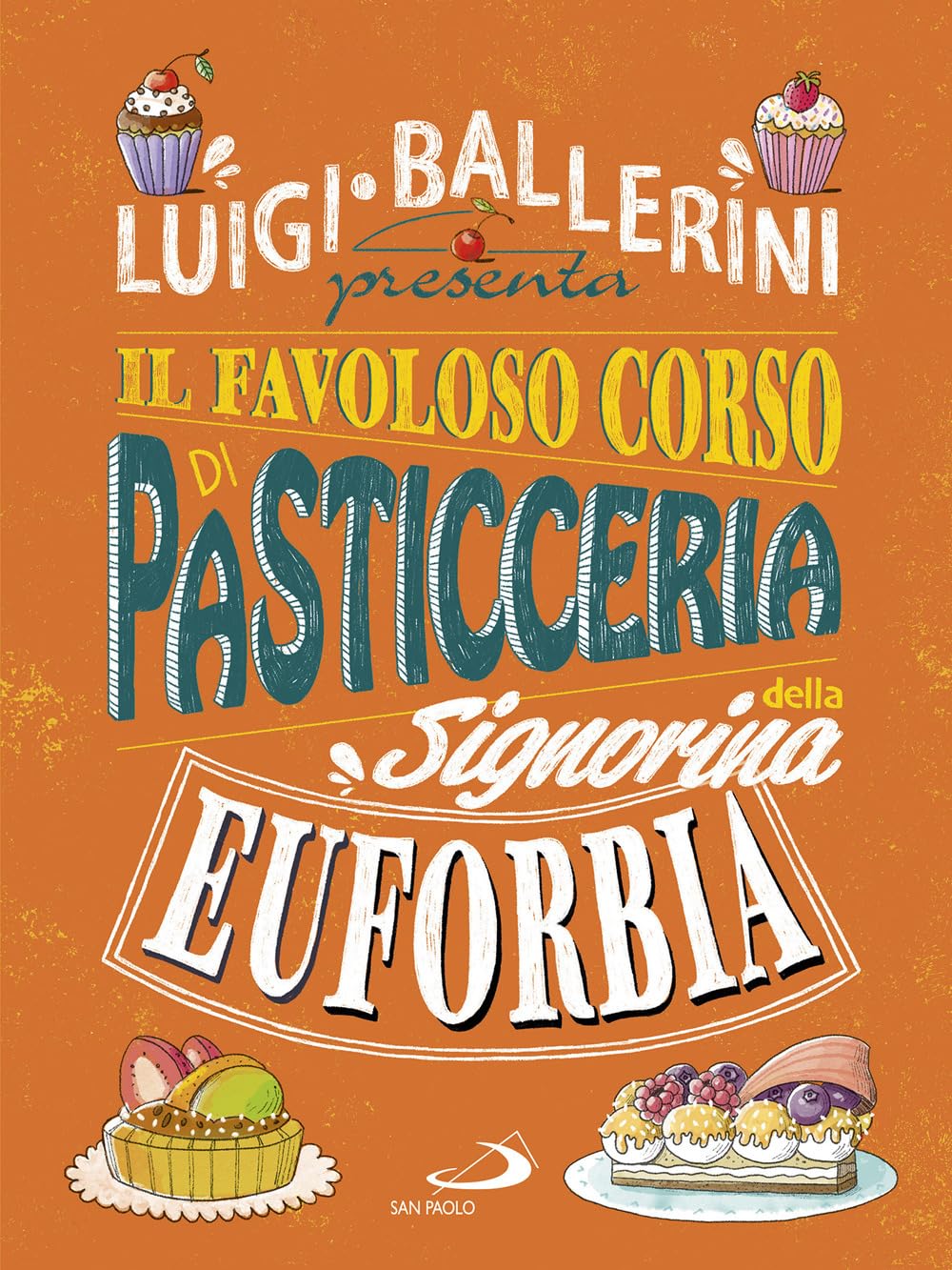 Il favoloso corso di pasticceria della signorina Euforbia Non-fiction