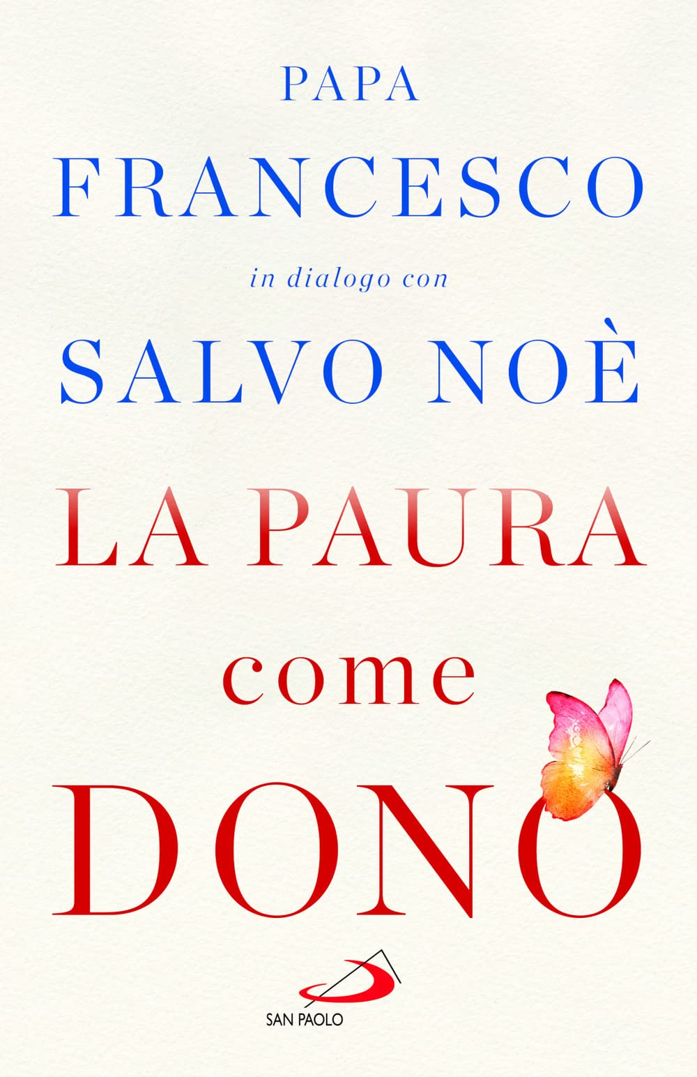 La paura come dono. Scopri come affrontare l'ansia e potenziare la gioia di vivere Religion & Esotericism