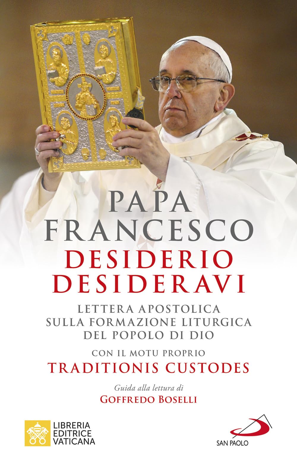 Desiderio desideravi. Lettera apostolica sulla formazione liturgica del popolo di Dio con il Motu proprio Traditionis custodes Religion & Esotericism