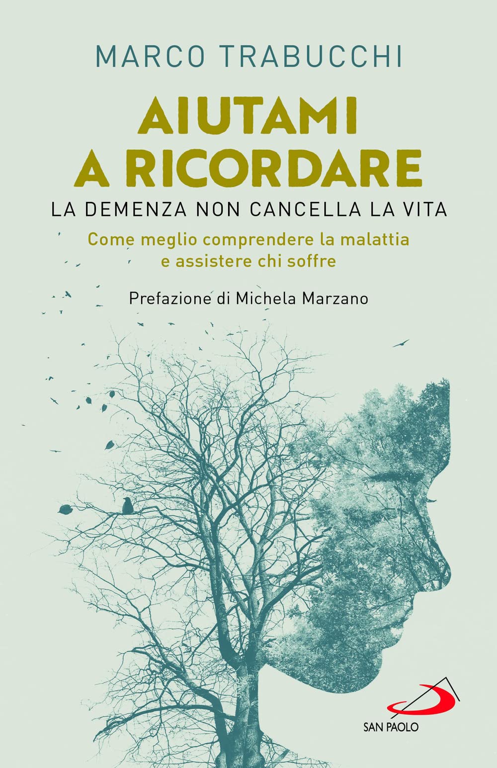 Aiutami a ricordare. La demenza non cancella la vita. Come meglio comprendere la malattia e assistere chi soffre book