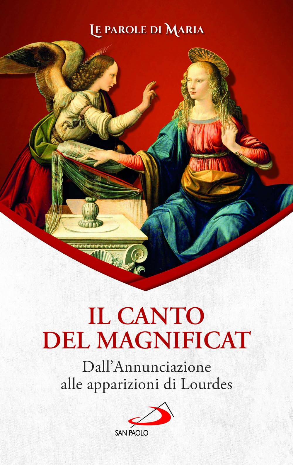 Il Canto del Magnificat. Dall'Annunciazione alle apparizioni di Lourdes Religion & Esotericism