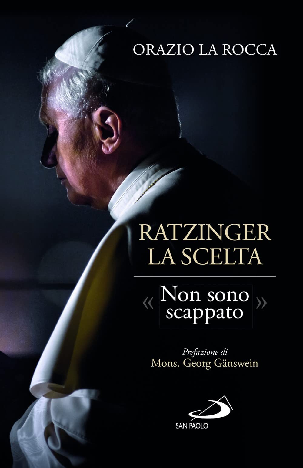 Ratzinger. La scelta. «Non sono scappato» (I Papi del terzo millennio) Religion & Esotericism