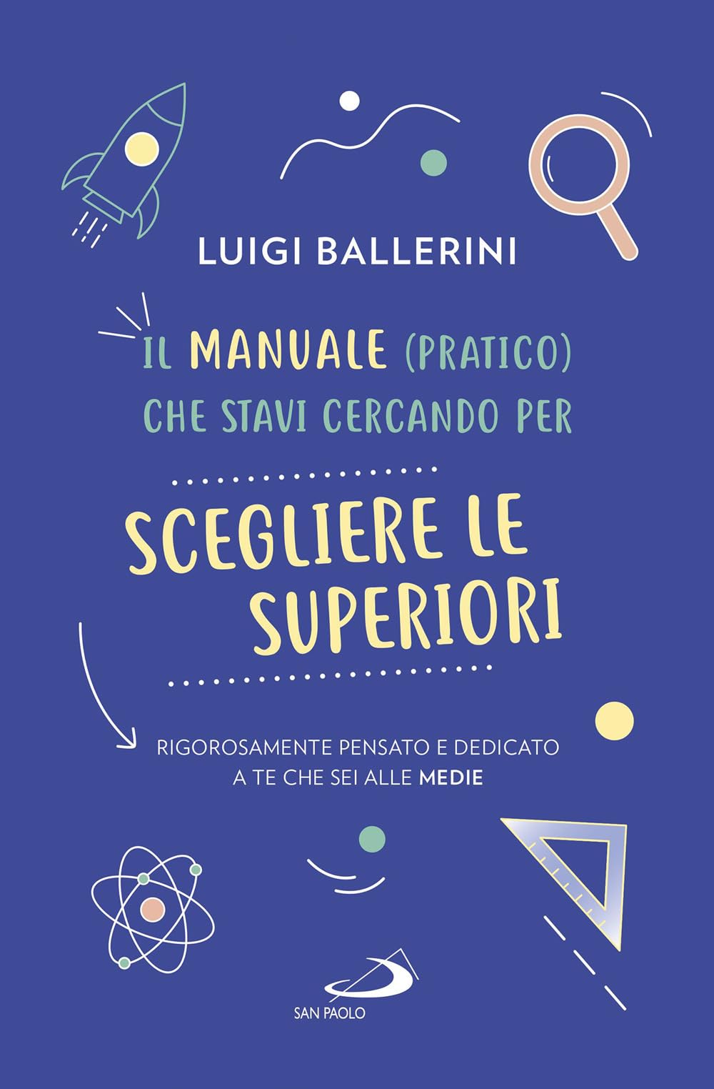 Il manuale pratico che stavi cercando per scegliere le superiori. Rigorosamente pensato e dedicato a te che sei alle medie Education & Training