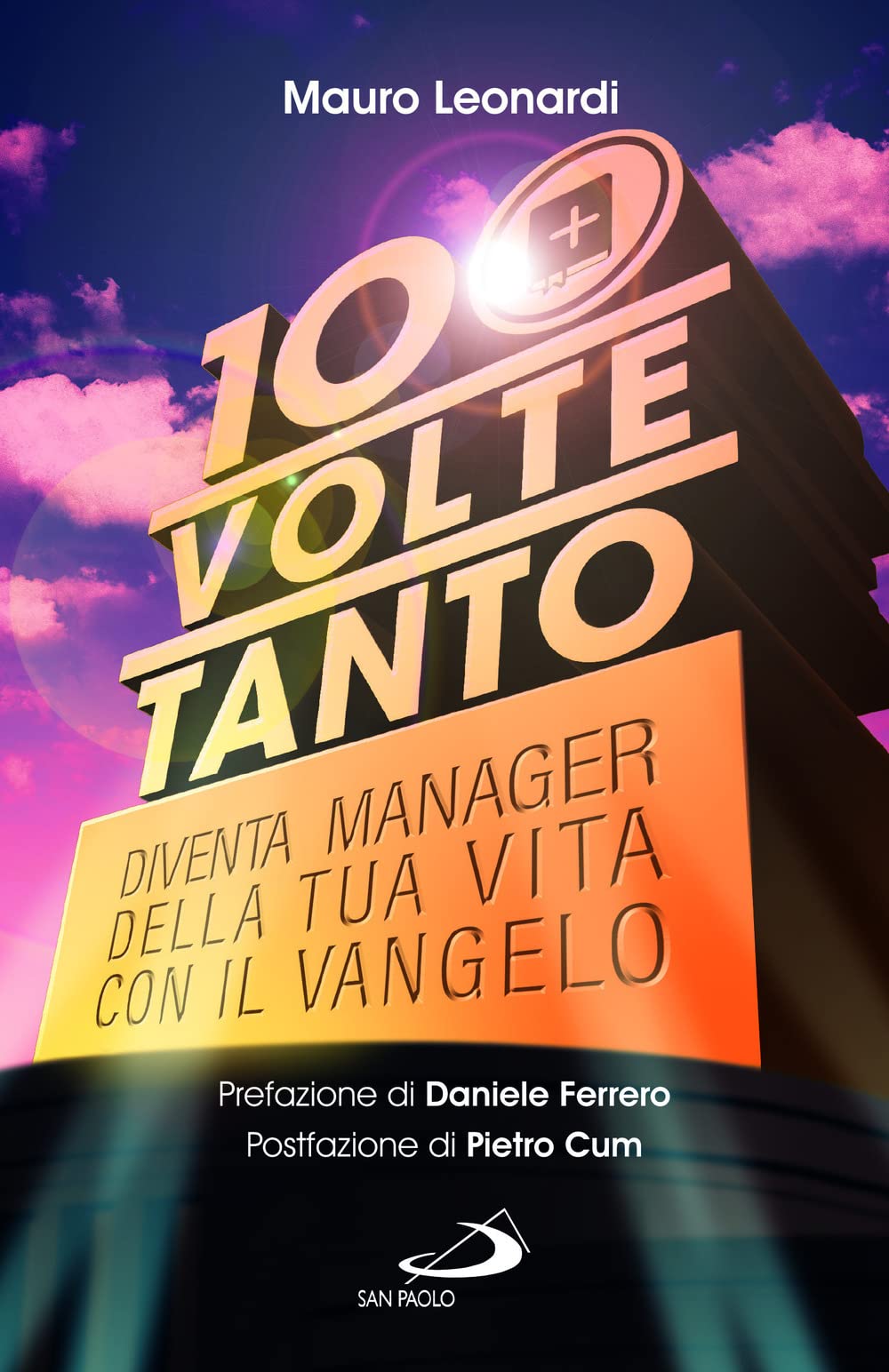 100 volte tanto. Diventa manager della tua vita con il Vangelo book