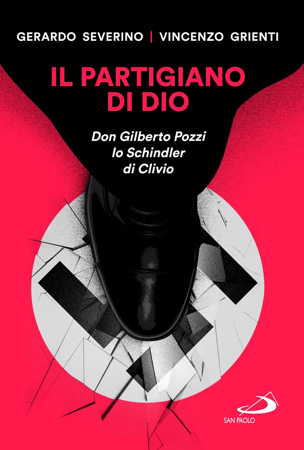 Il partigiano di Dio. Don Gilberto Pozzi lo Schindler di Clivio book