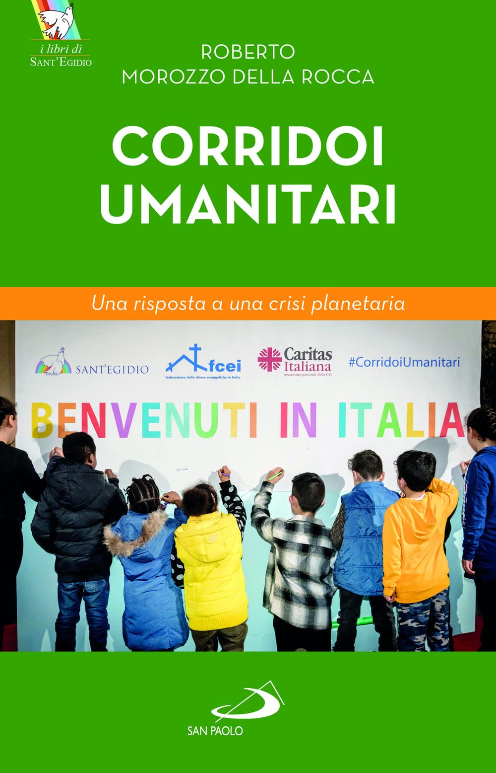 Corridoi umanitari. Una risposta a una crisi planetaria (Attualità e storia) Books