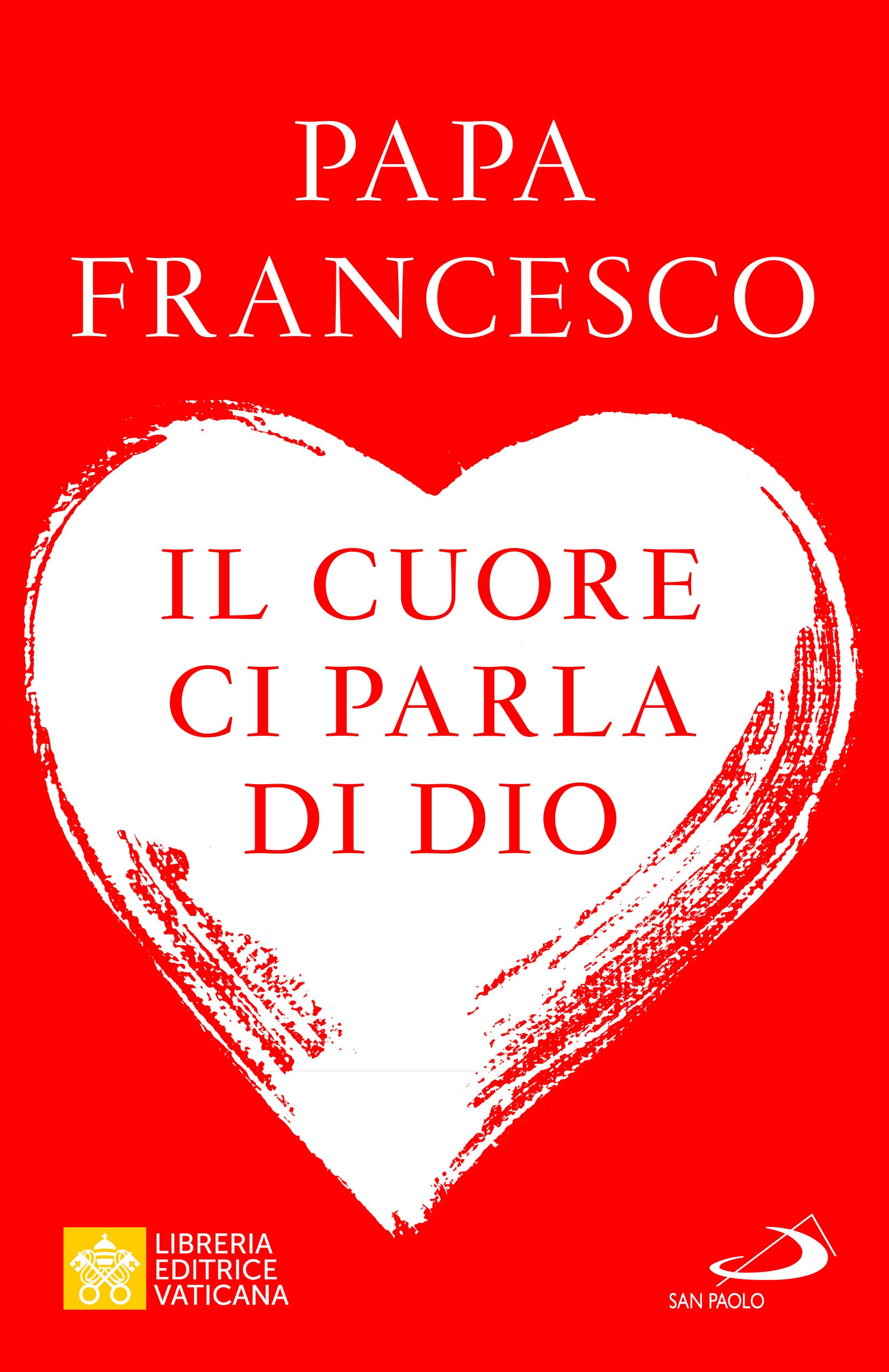 Il cuore ci parla di Dio. L'importanza del discernimento per la vita di oggi (I Papi del terzo millennio) Religion & Esotericism