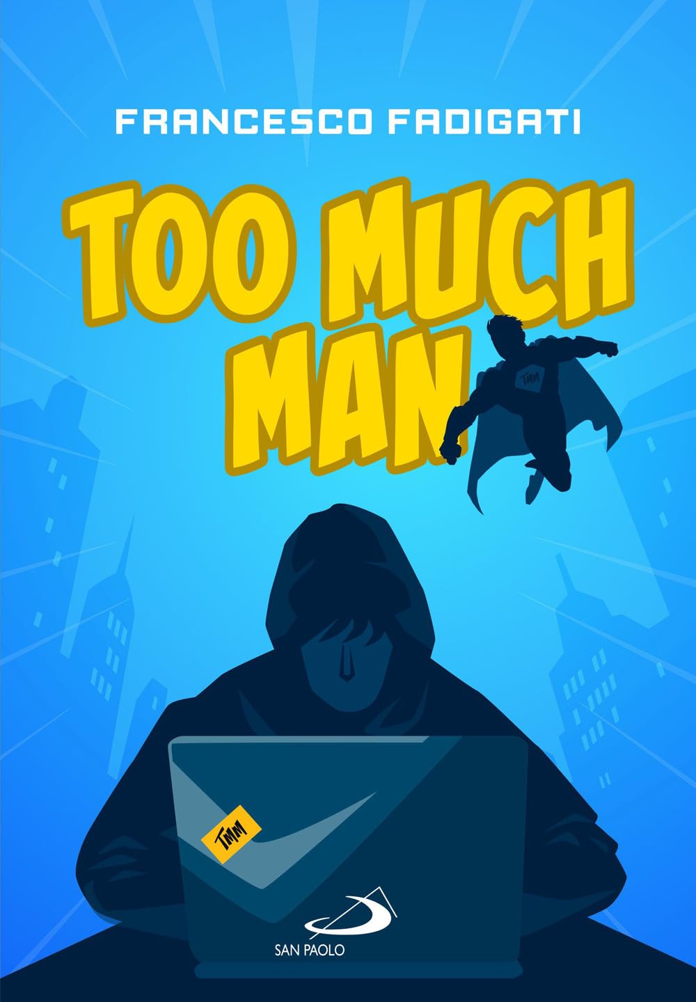 Too Much Man (Narrativa San Paolo ragazzi) Fiction