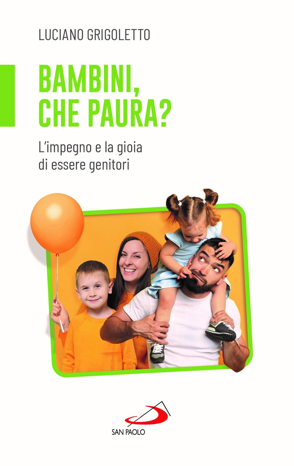 Bambini, che paura? L'impegno e la gioia di essere genitori book