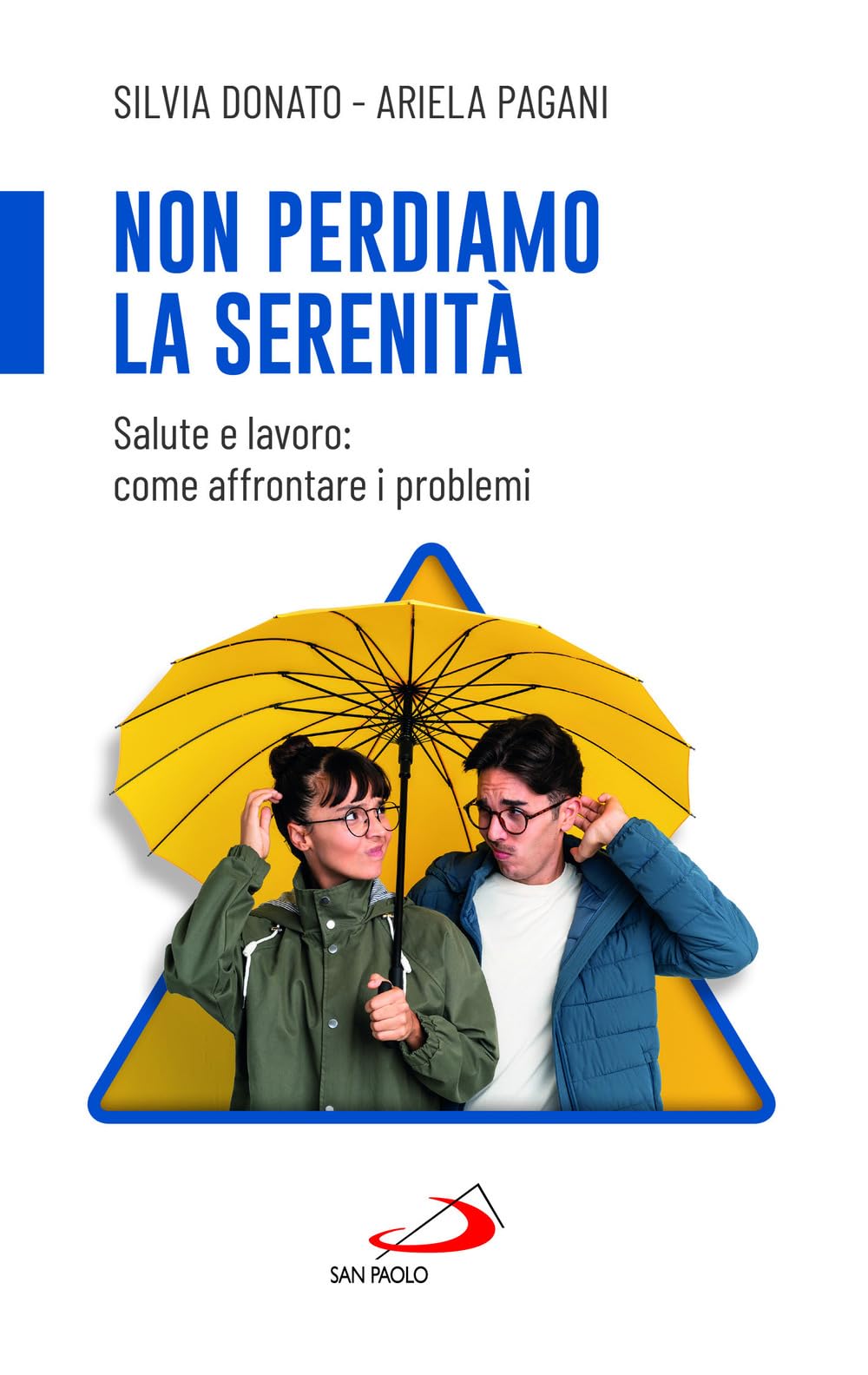 Non perdiamo la serenità. Salute e lavoro: come affrontare i problemi Partnership & Love
