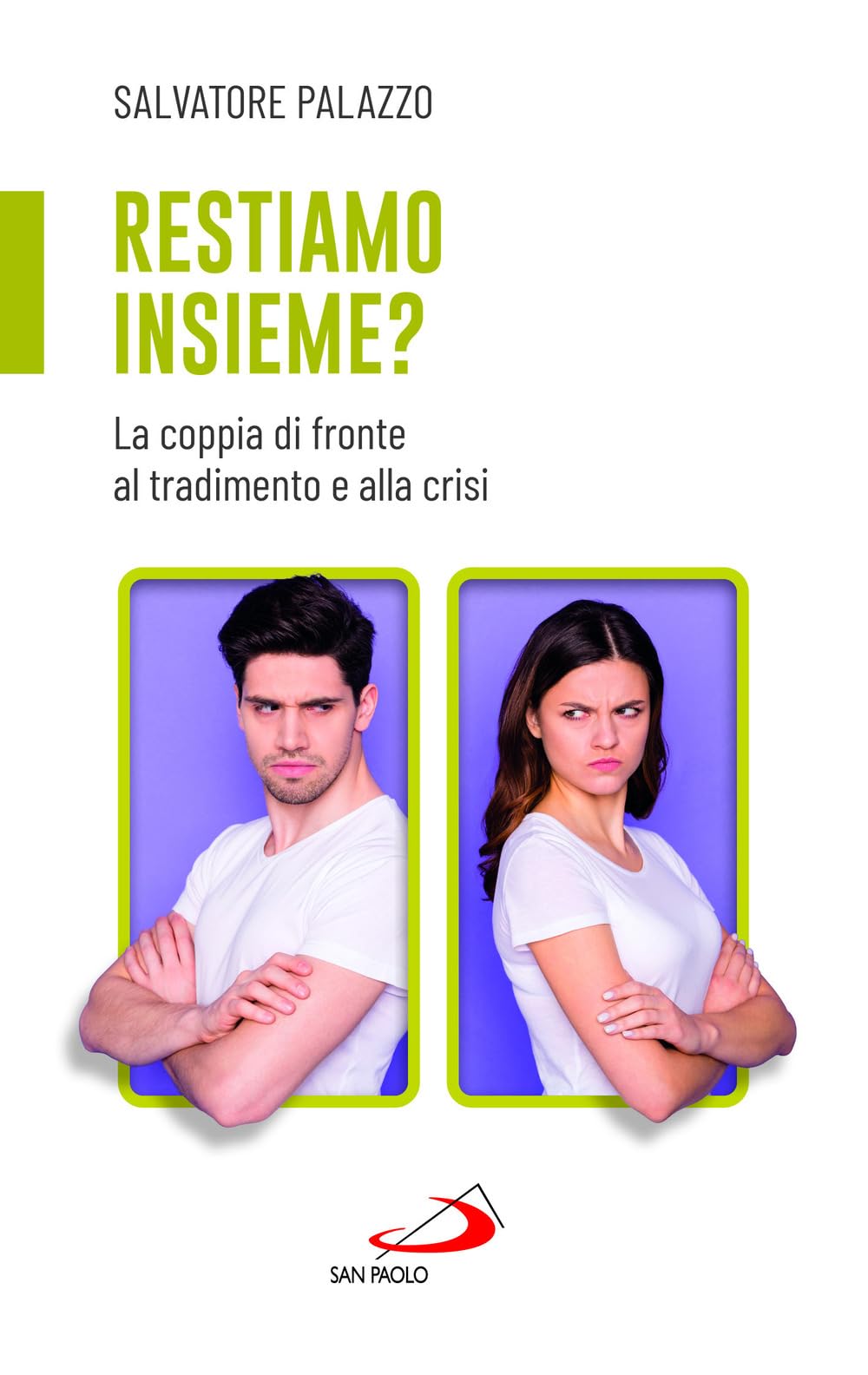 Restiamo insieme? La coppia di fronte al tradimento e alla crisi Partnership & Love