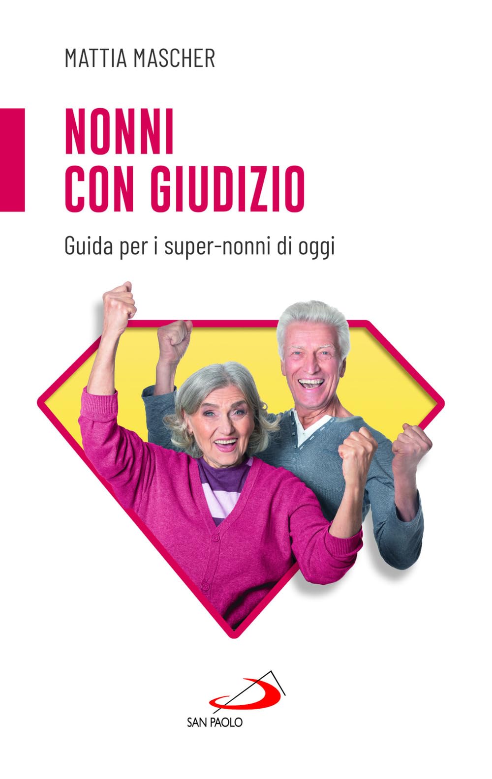 Nonni con giudizio. Guida per i super-nonni di oggi book