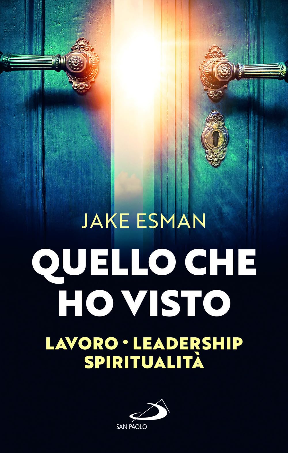 Quello che ho visto. Lavoro, leadership, spiritualità Business, Finance & Career