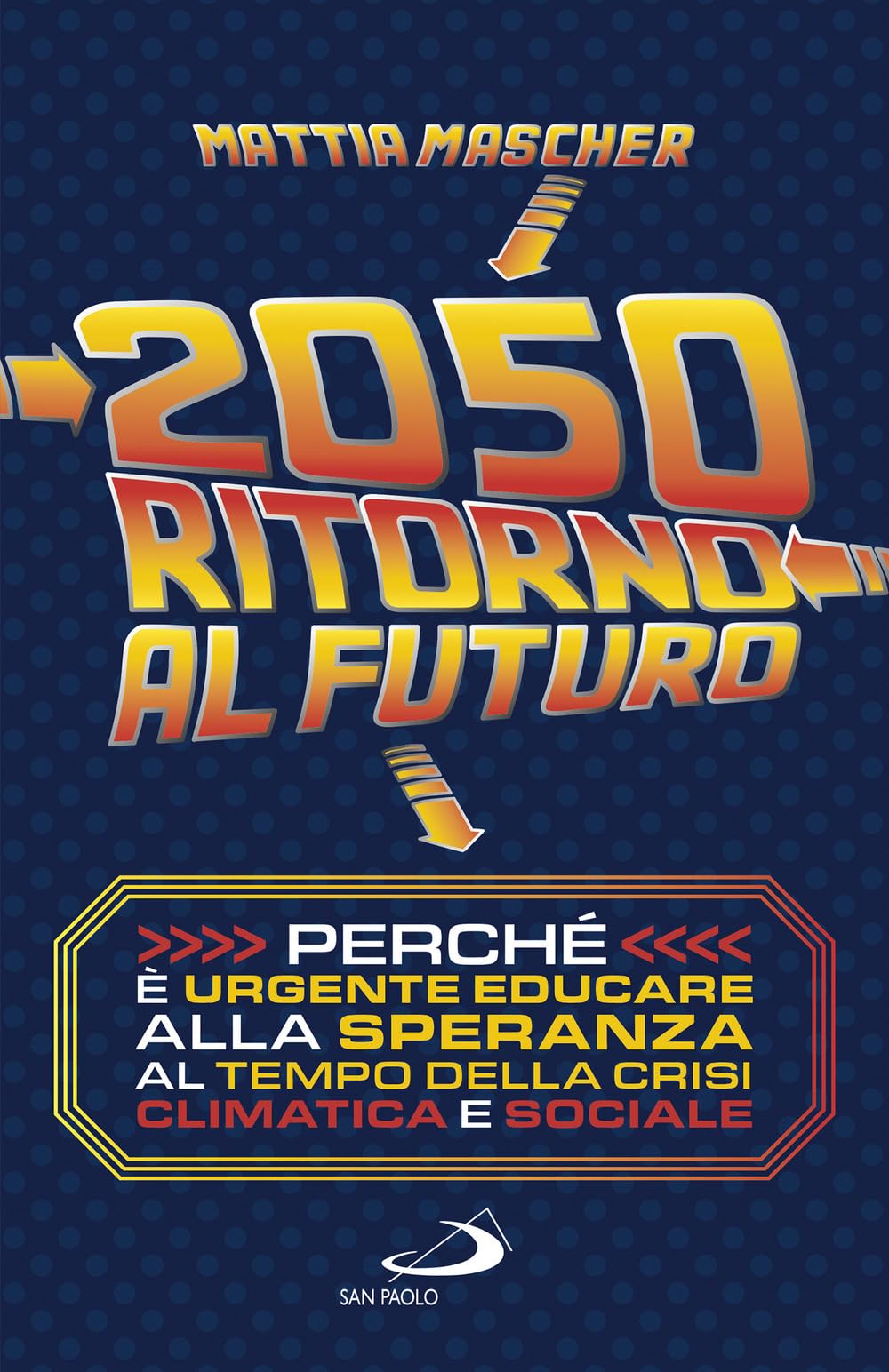 2050. Ritorno al futuro. Perché è urgente educare alla speranza al tempo della crisi climatica e sociale Politics & History