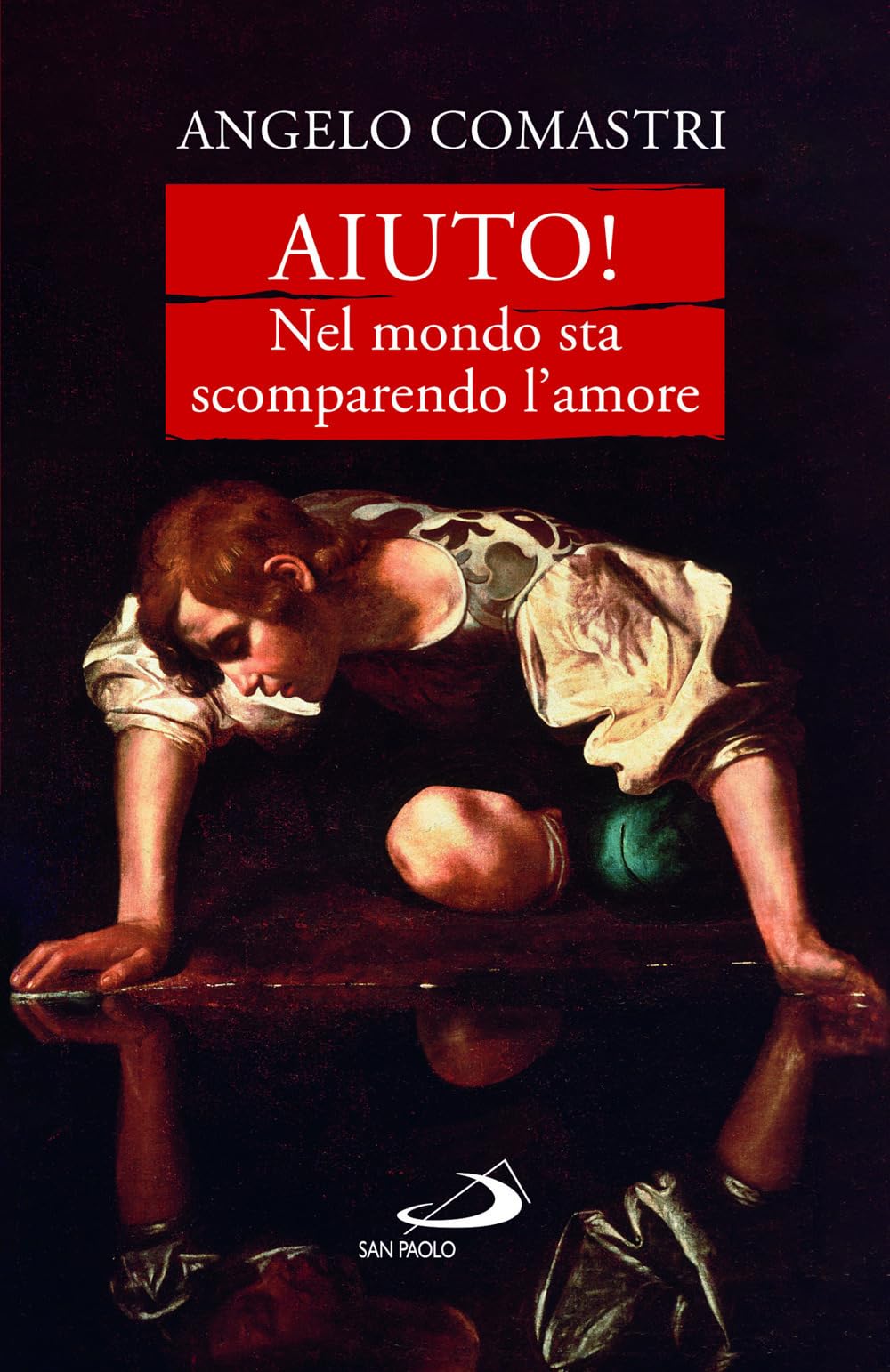 Aiuto! Nel mondo sta scomparendo l'amore (Dimensioni dello spirito) Religion & Esotericism