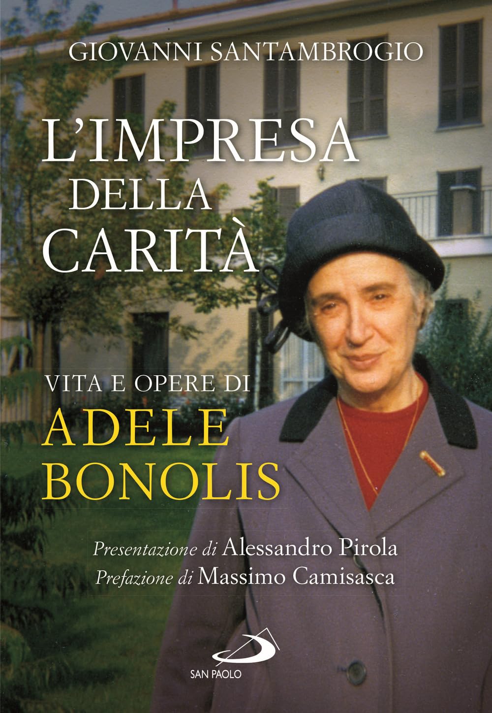L'impresa della carità. Vita e opere di Adele Bonolis (Tempi e figure) Politics & History