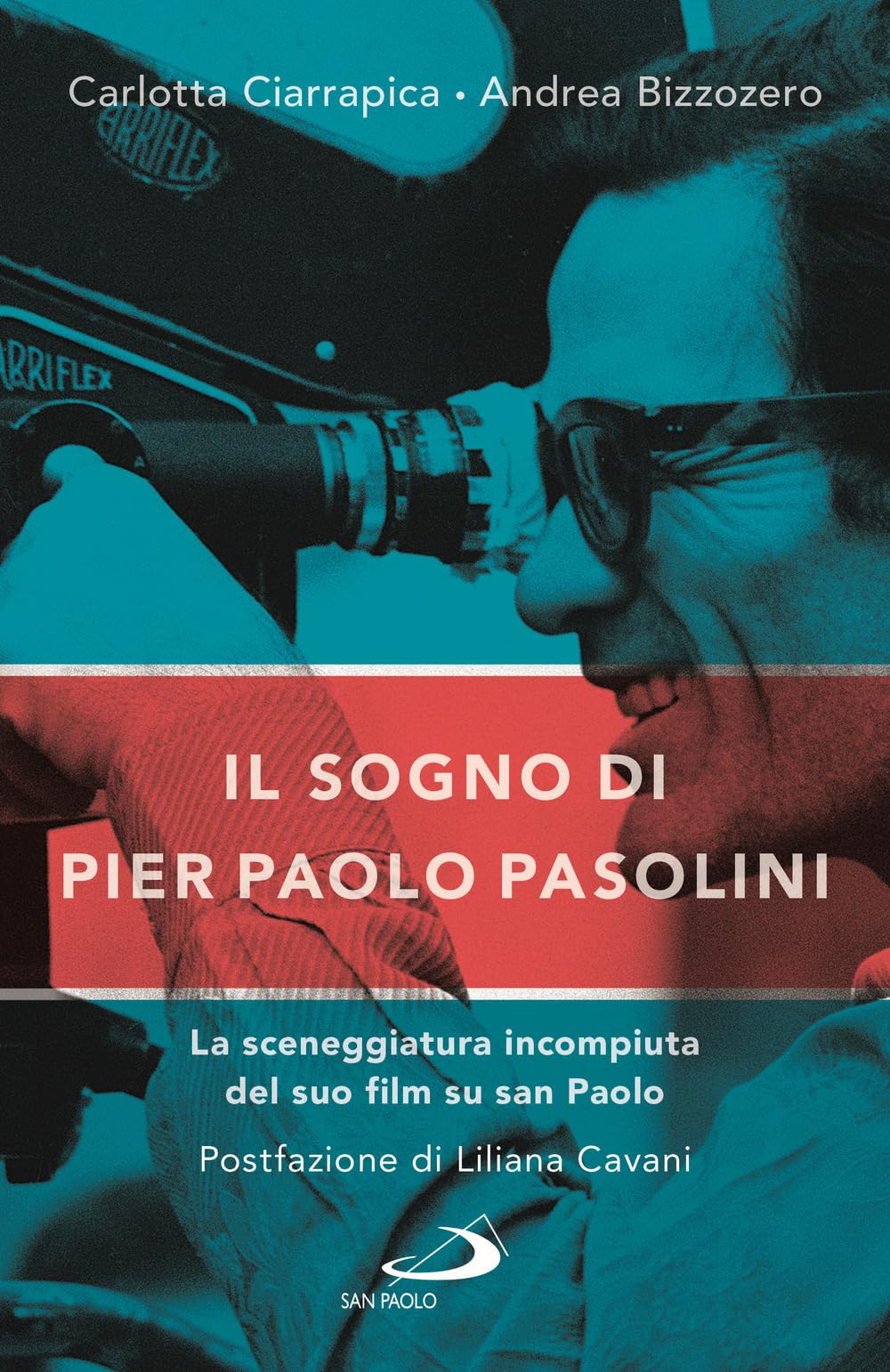 Il sogno di Pier Paolo Pasolini. La sceneggiatura incompiuta del suo film su san Paolo Film & Music Books