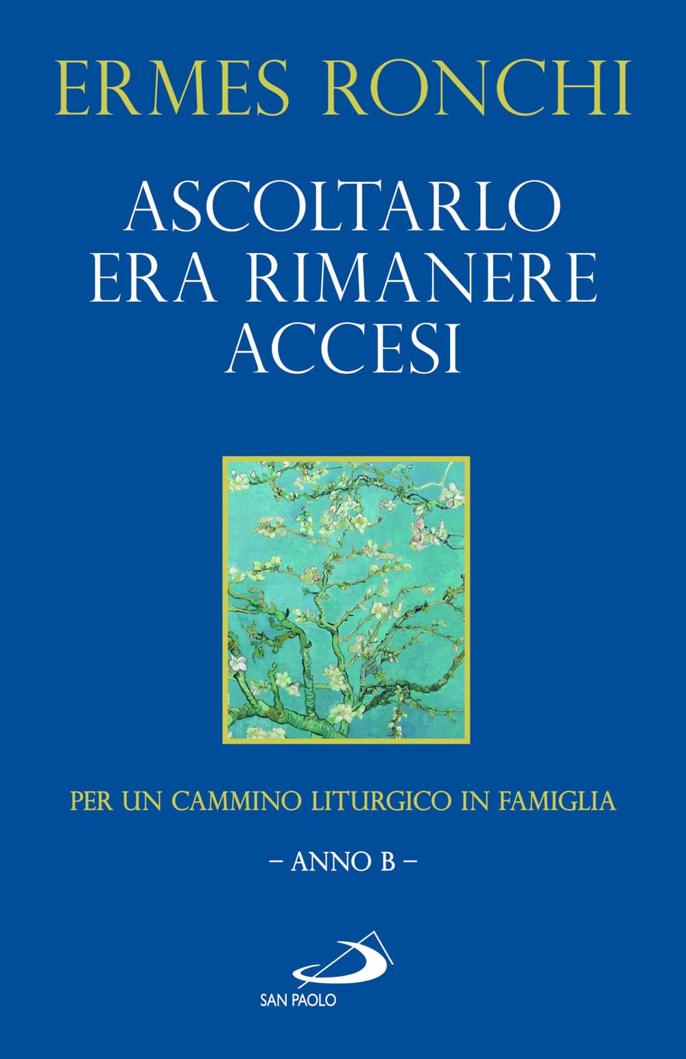 Ascoltarlo era rimanere accesi. Per un cammino liturgico in famiglia (Anno B) book