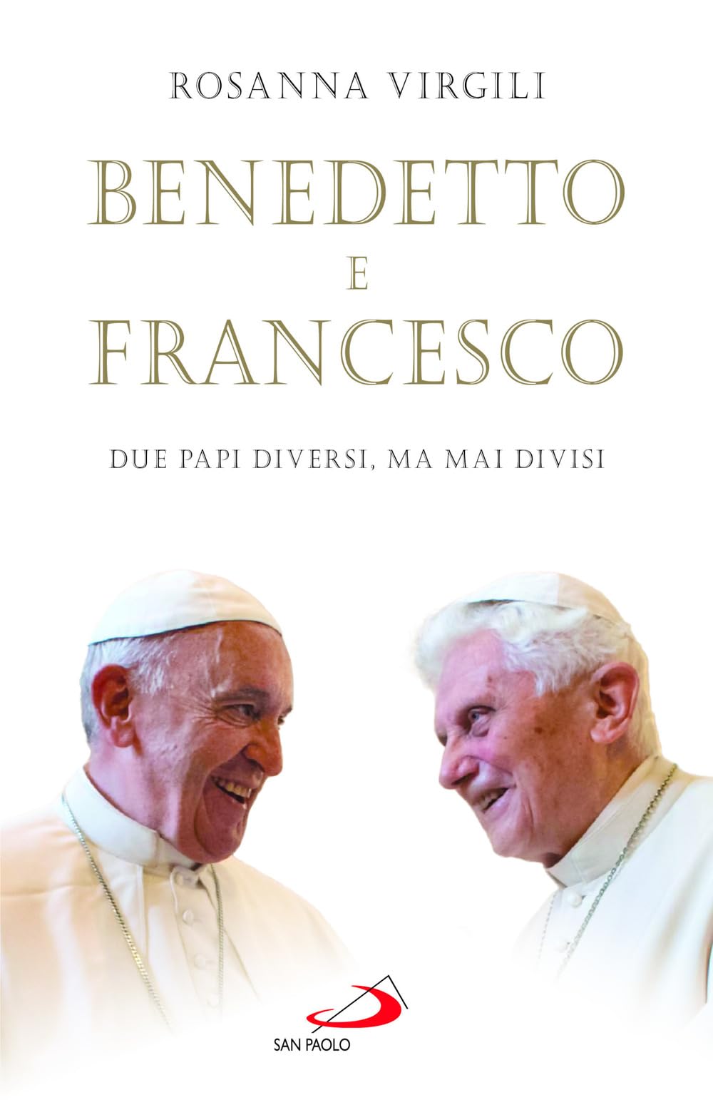 Benedetto e Francesco. Due papi diversi, ma mai divisi Religion & Esotericism