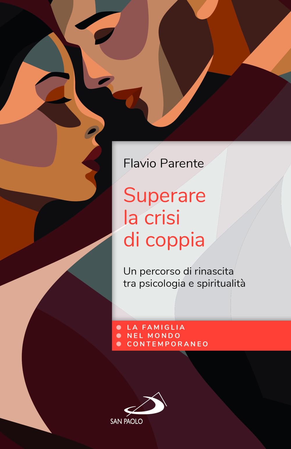 Superare la crisi di coppia. Un percorso di rinascita tra psicologia e spiritualità Partnership & Love