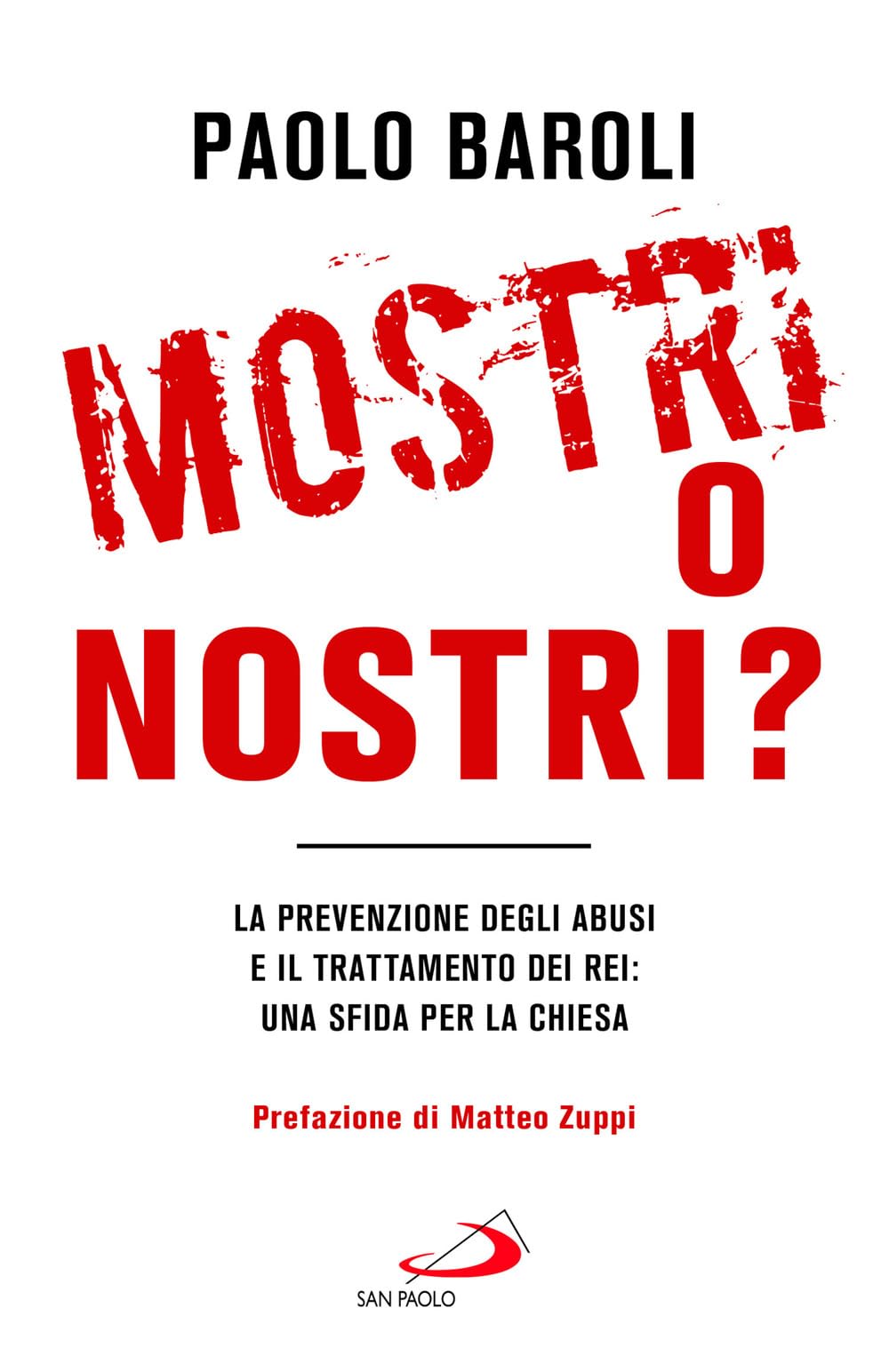 Mostri o nostri? La prevenzione degli abusi e il trattamento dei rei: una sfida per la Chiesa Religion & Esotericism