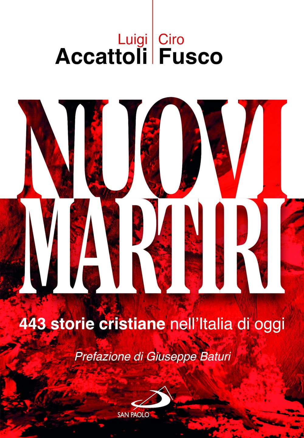Nuovi martiri. 443 storie cristiane nell'Italia di oggi Philosophy