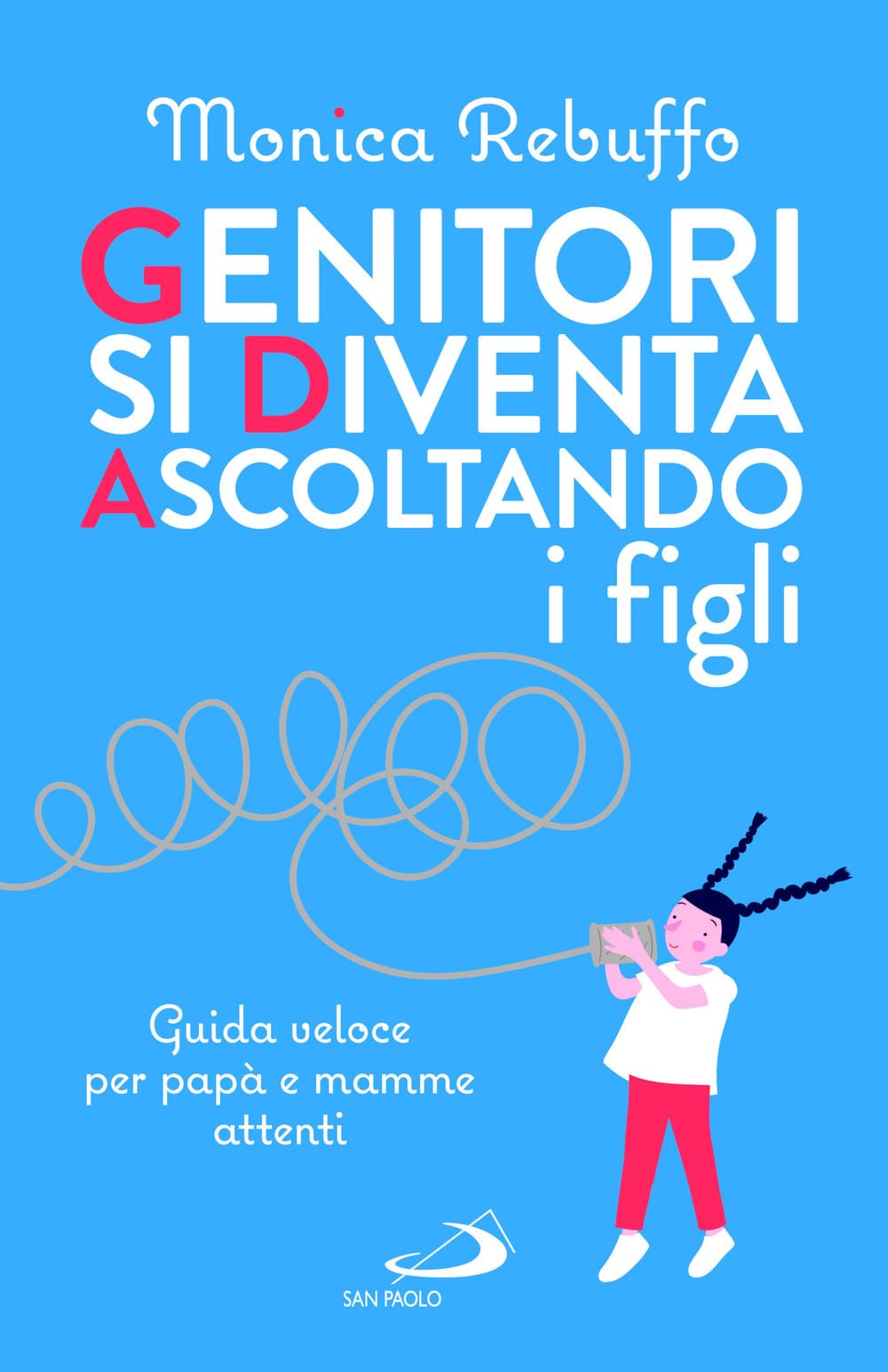 Genitori si diventa ascoltando i figli. Guida veloce per papà e mamme attenti book