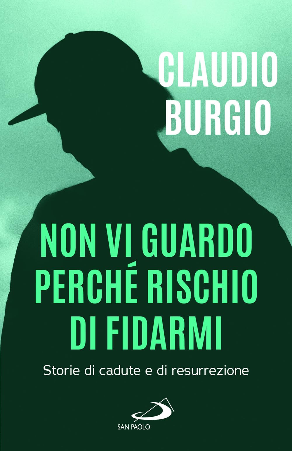 Non vi guardo perché rischio di fidarmi. Storie di cadute e di resurrezione Social Sciences