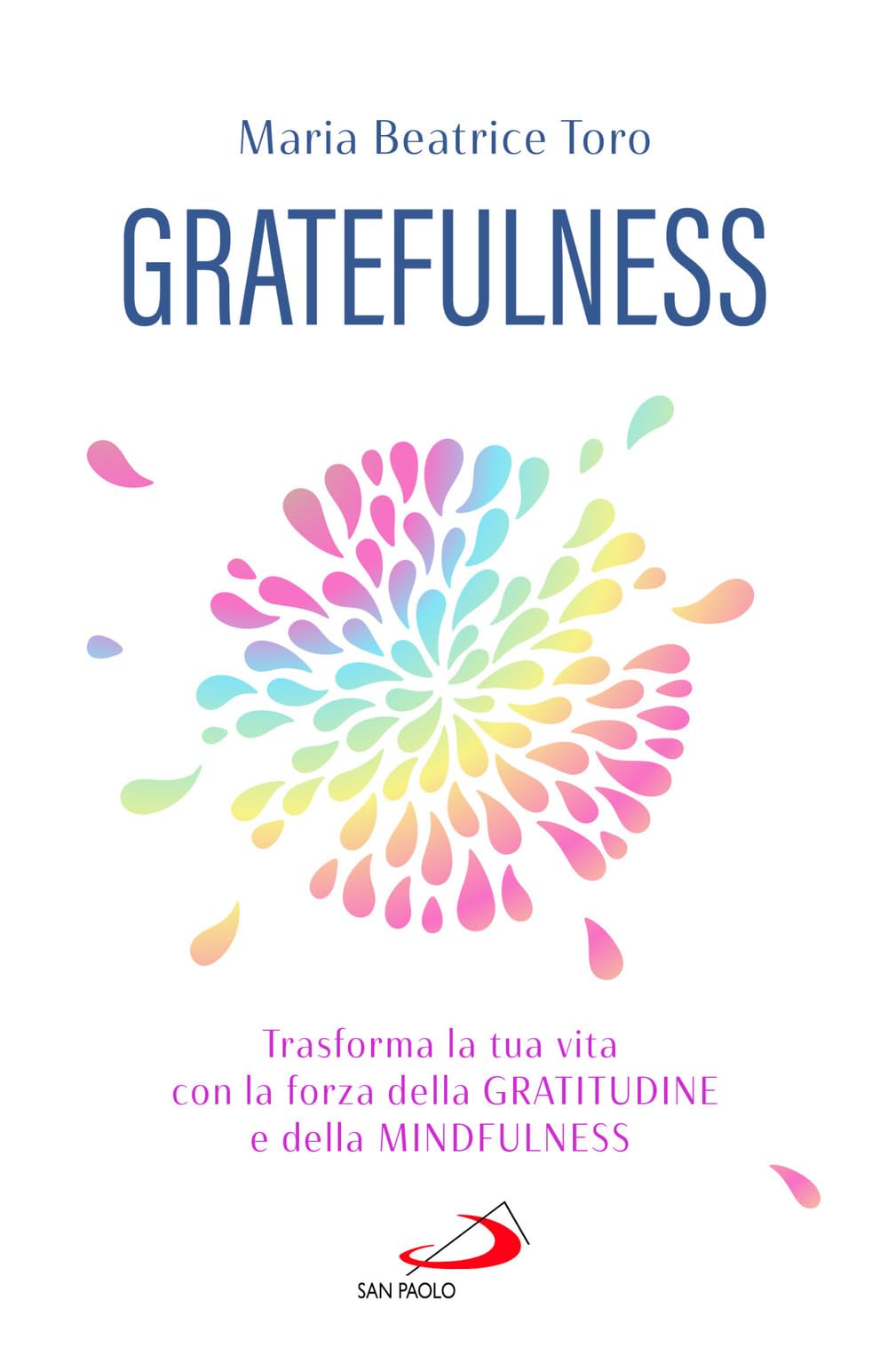 Gratefulness. Trasforma la tua vita con la forza della gratitudine e della mindfulness (Psicologia) Lifestyle