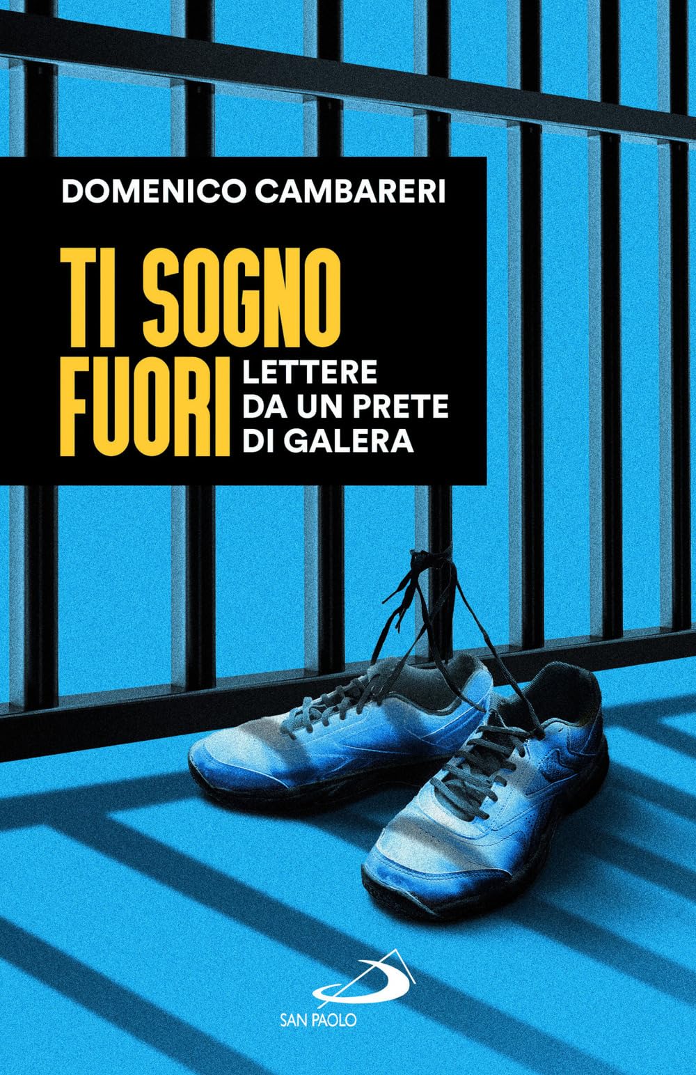 Ti sogno fuori. Lettere da un prete di galera Social Sciences