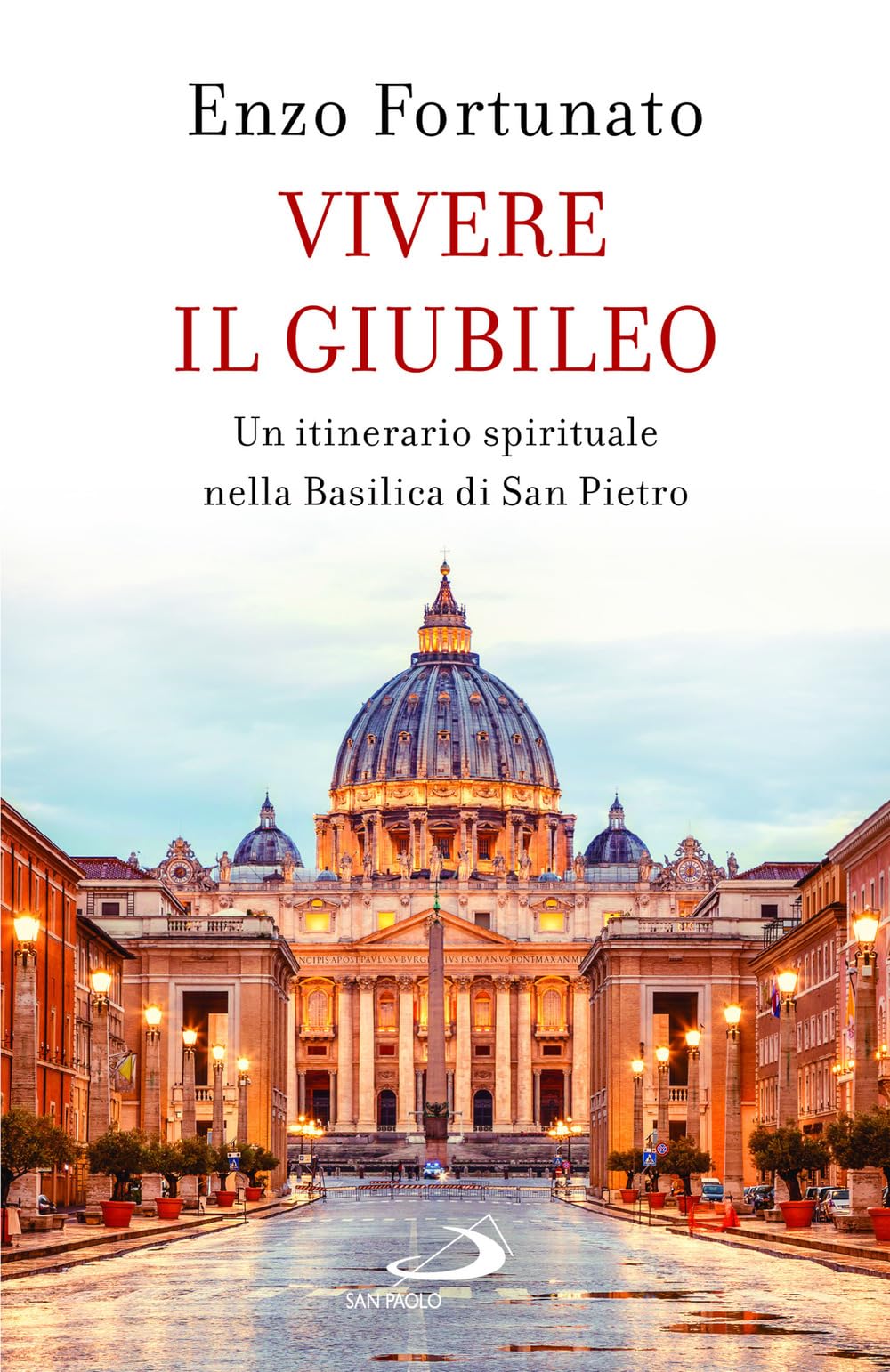 Vivere il giubileo. Un itinerario spirituale nella Basilica di San Pietro Religion & Esotericism
