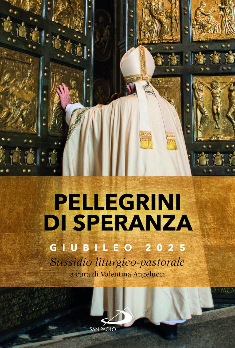 Pellegrini di speranza. Giubileo 2025. Sussidio liturgico-pastorale book