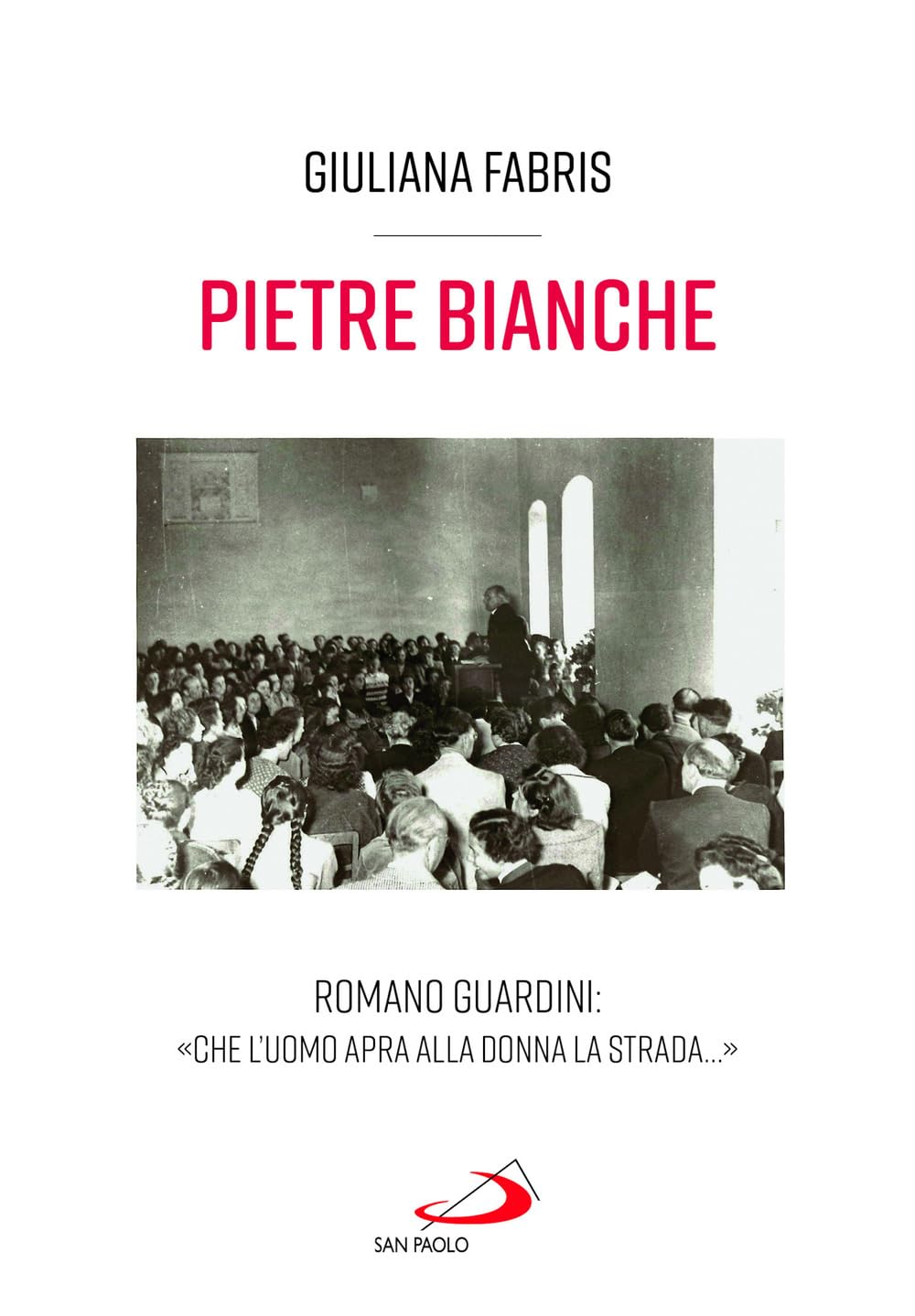 Pietre bianche. Romano Guardini: «Che l'uomo apra alla donna la strada...» (Tempi e figure) Eroticism
