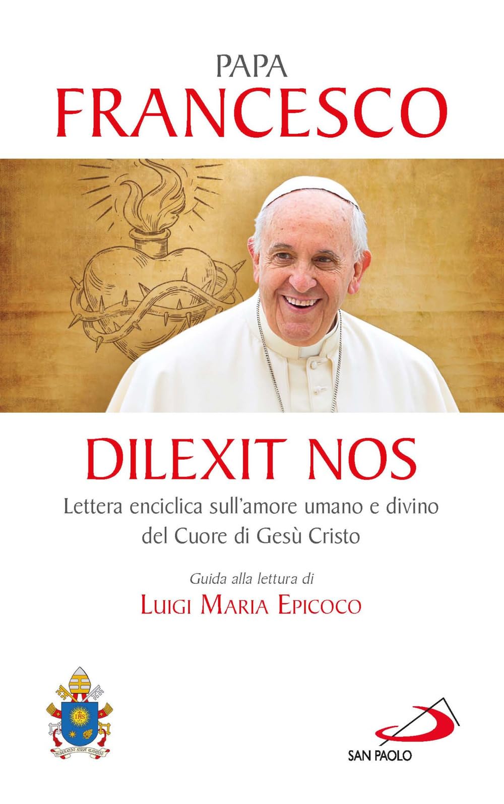 Dilexit nos. Lettera enciclica sull'amore umano e divino del cuore di Gesù Cristo Religion & Esotericism
