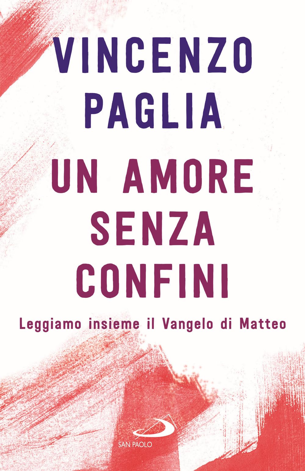 Un amore senza confini. Leggiamo insieme il Vangelo di Matteo Religion & Esotericism