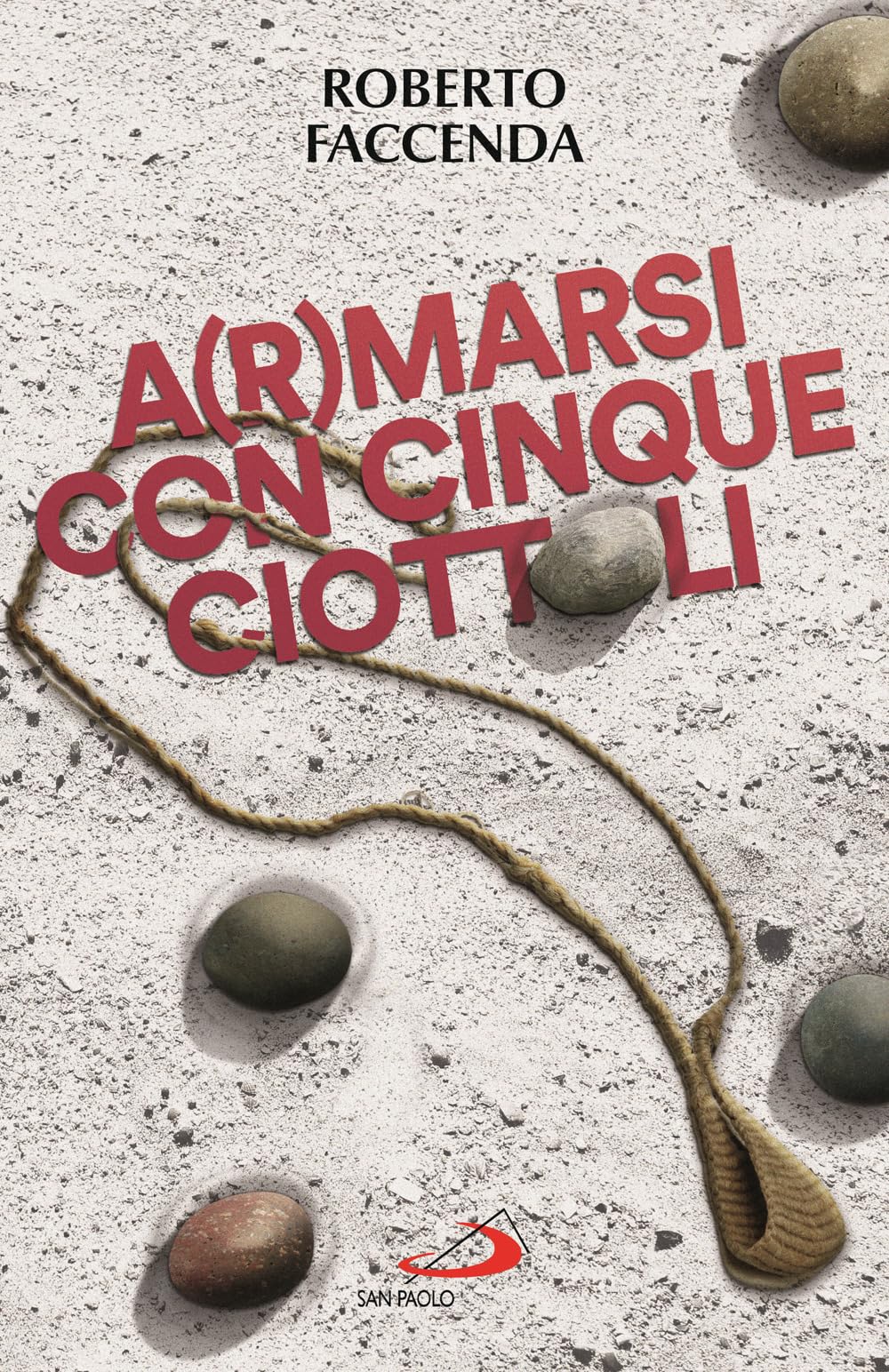 A(r)marsi con cinque ciottoli (Parole per lo spirito) Religion & Esotericism
