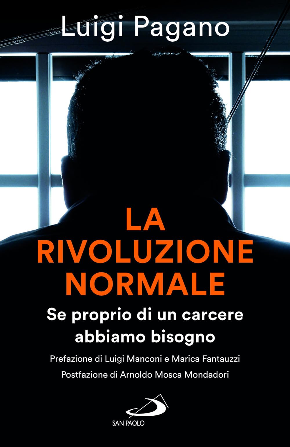 La rivoluzione normale. Se proprio di un carcere abbiamo bisogno Social Sciences