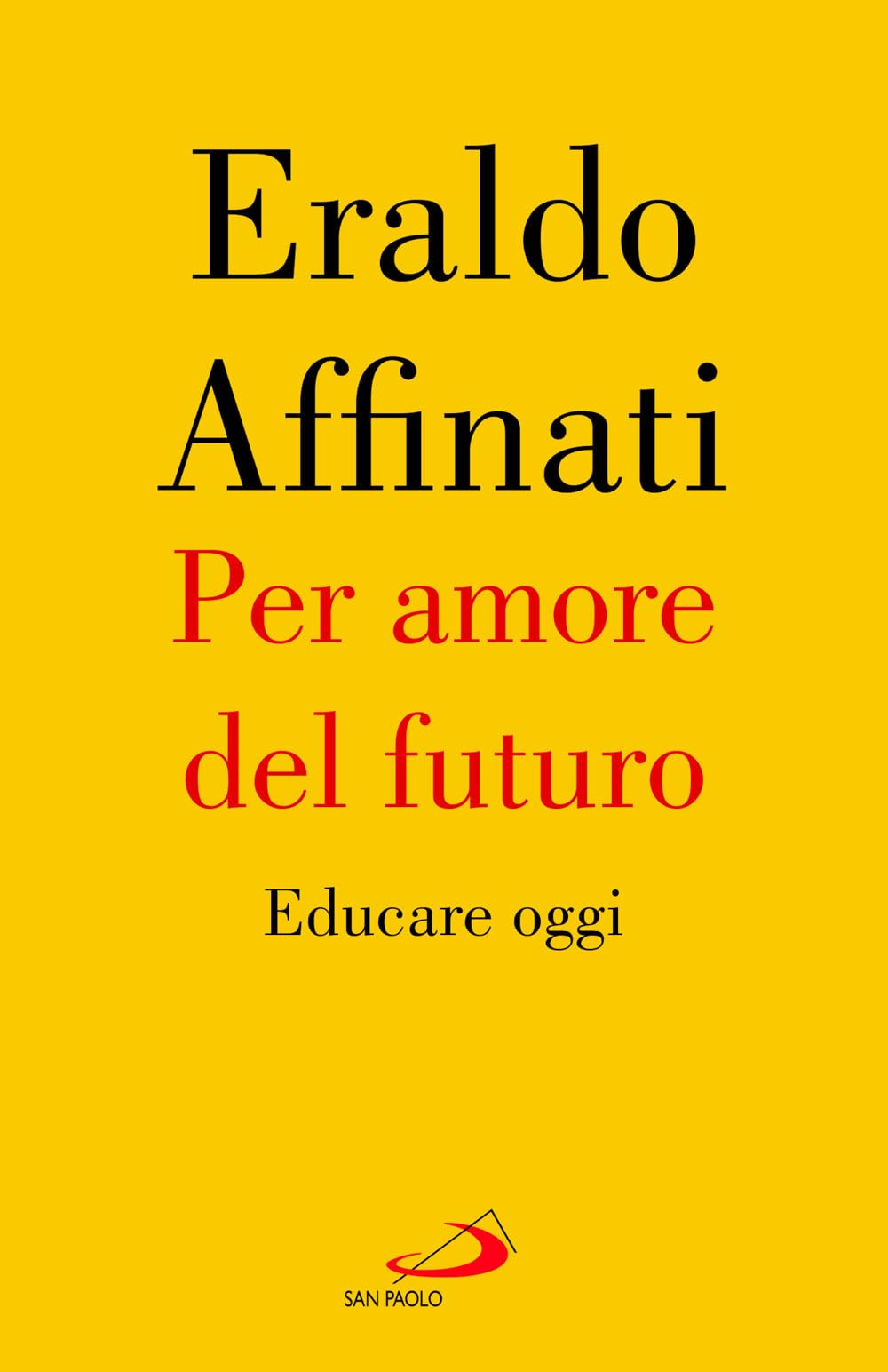 Per amore del futuro. Educare oggi Education & Training