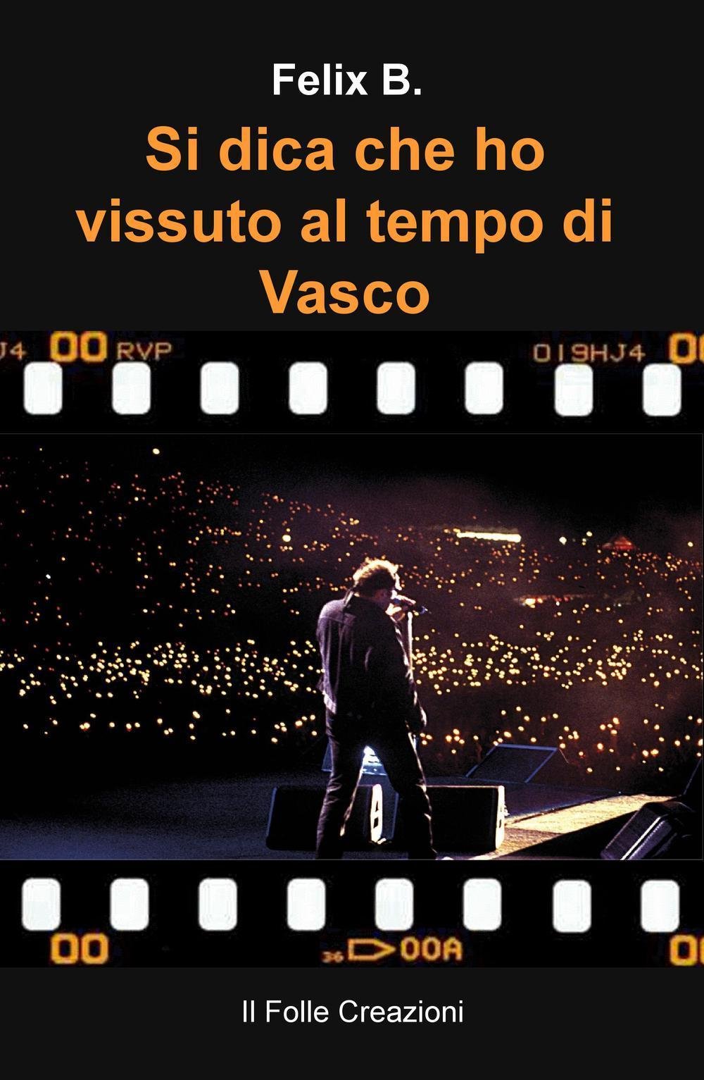 Si dica che ho vissuto al tempo di Vasco Essays & Short Stories