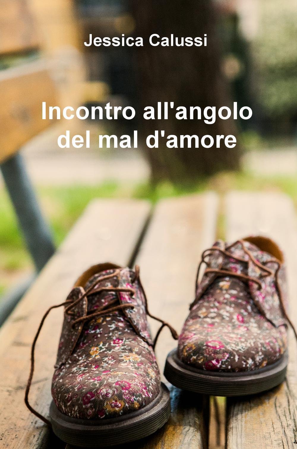 Incontro all'angolo del mal d'amore (La community di ilmiolibro.it) Contemporary literature