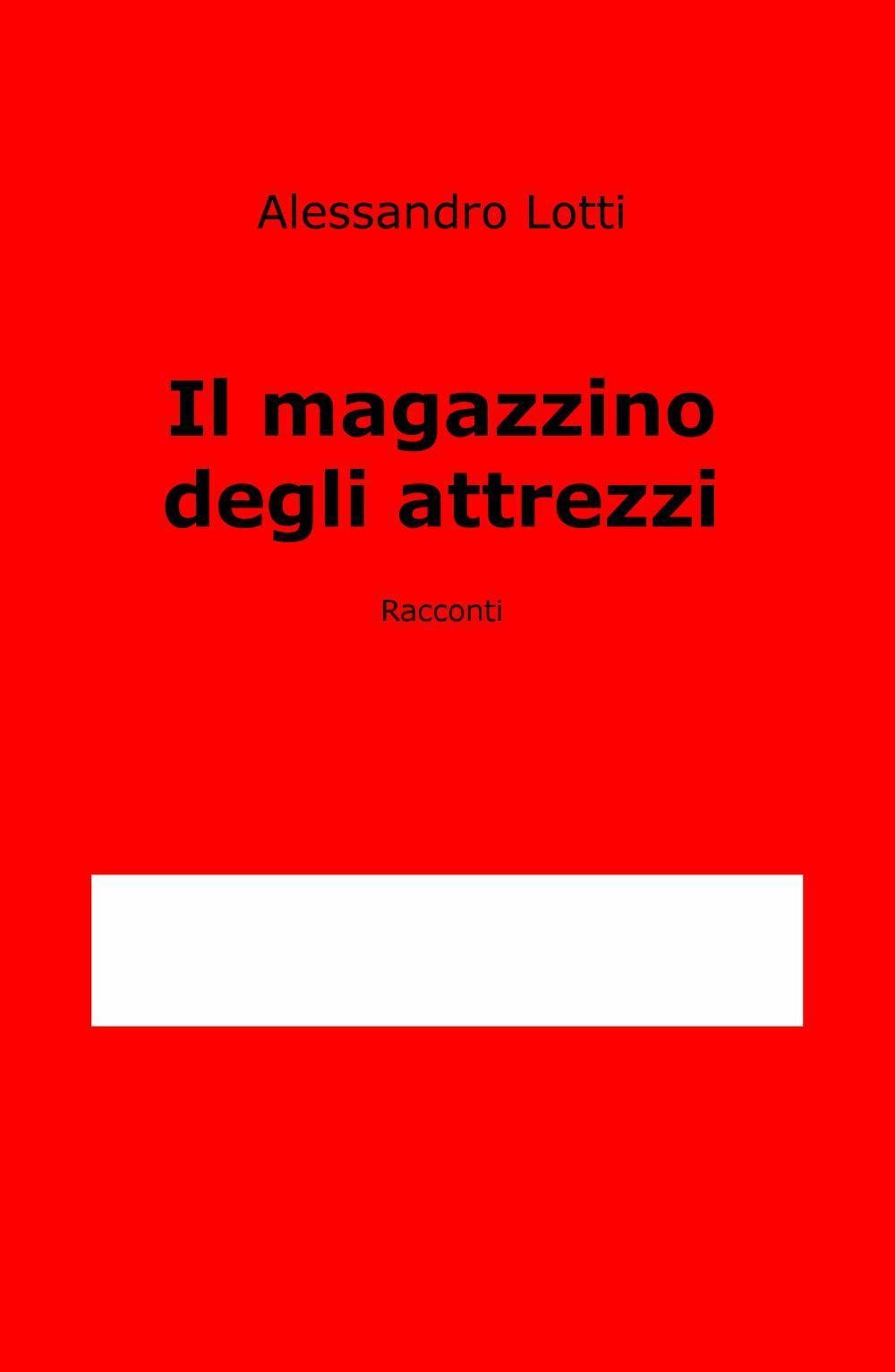 Il magazzino degli attrezzi (La community di ilmiolibro.it) Contemporary literature