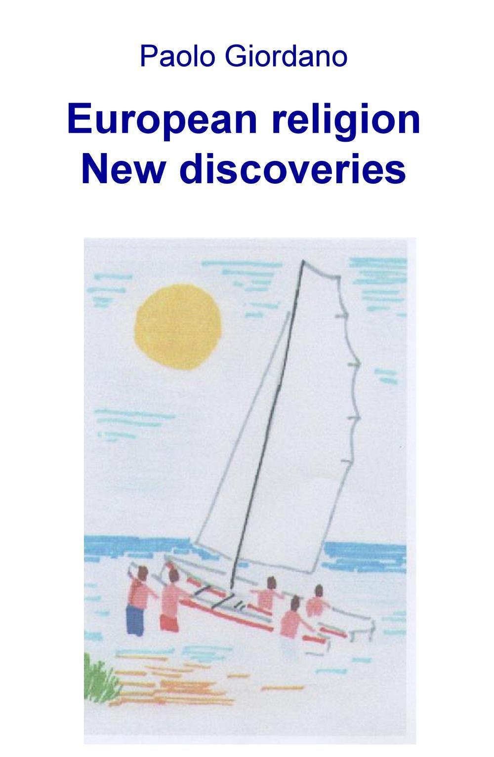 European religion. New discoveries (La community di ilmiolibro.it) Religion & Esotericism
