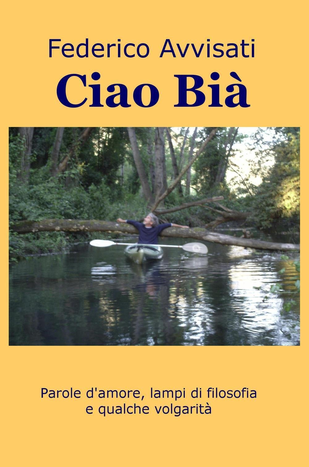 Ciao Bià (La community di ilmiolibro.it) Essays & Short Stories