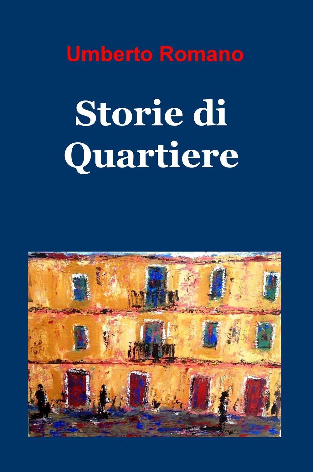 Storie di quartiere (La community di ilmiolibro.it) Contemporary literature
