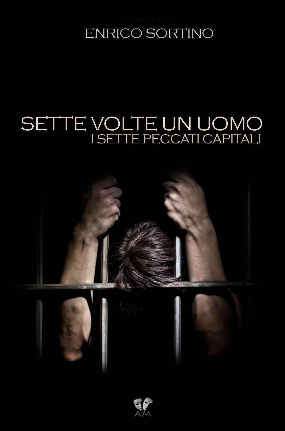 Sette volte un Uomo - I sette peccati capitali (La community di ilmiolibro.it) Contemporary literature