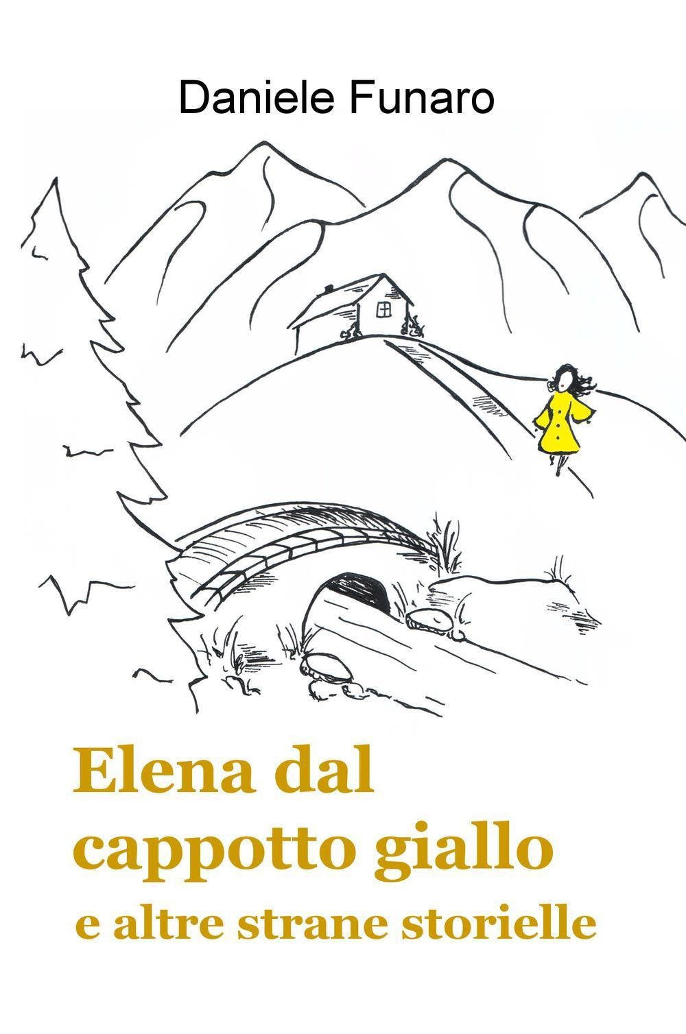 Elena dal cappotto giallo e altre strane storielle (La community di ilmiolibro.it) Contemporary literature