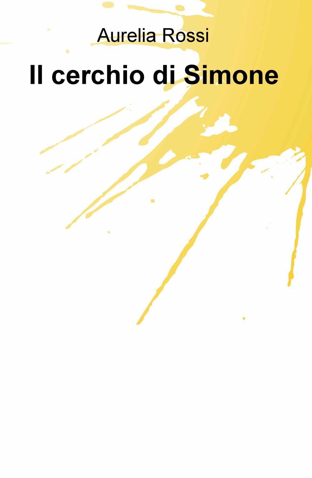 Il cerchio di Simone (La community di ilmiolibro.it) Contemporary literature
